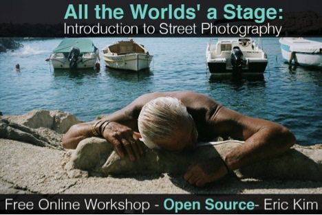 Free Open-Source Online Street Photography Course: “All the World’s a Stage: Introduction to Street Photography”