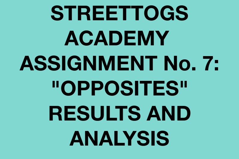 Streettogs Academy No. 7 “Opposites” Results and Analysis