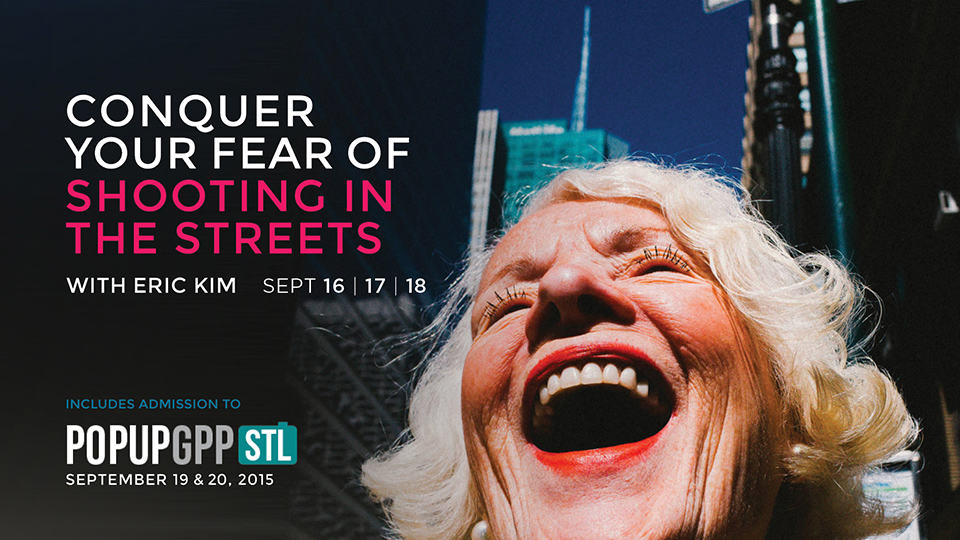 Join Me at PopUp GPP Seattle for a Special “Conquer Your Fear of Shooting in the Streets” Workshop (September 16-18th, 2015)