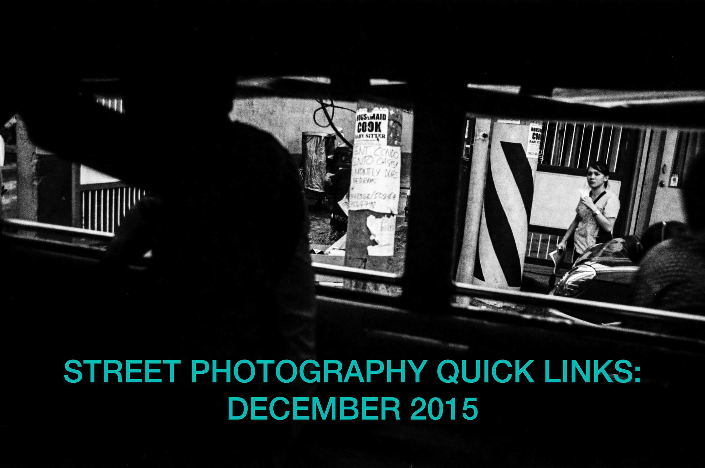 Street Photography Quick Links: December 2015