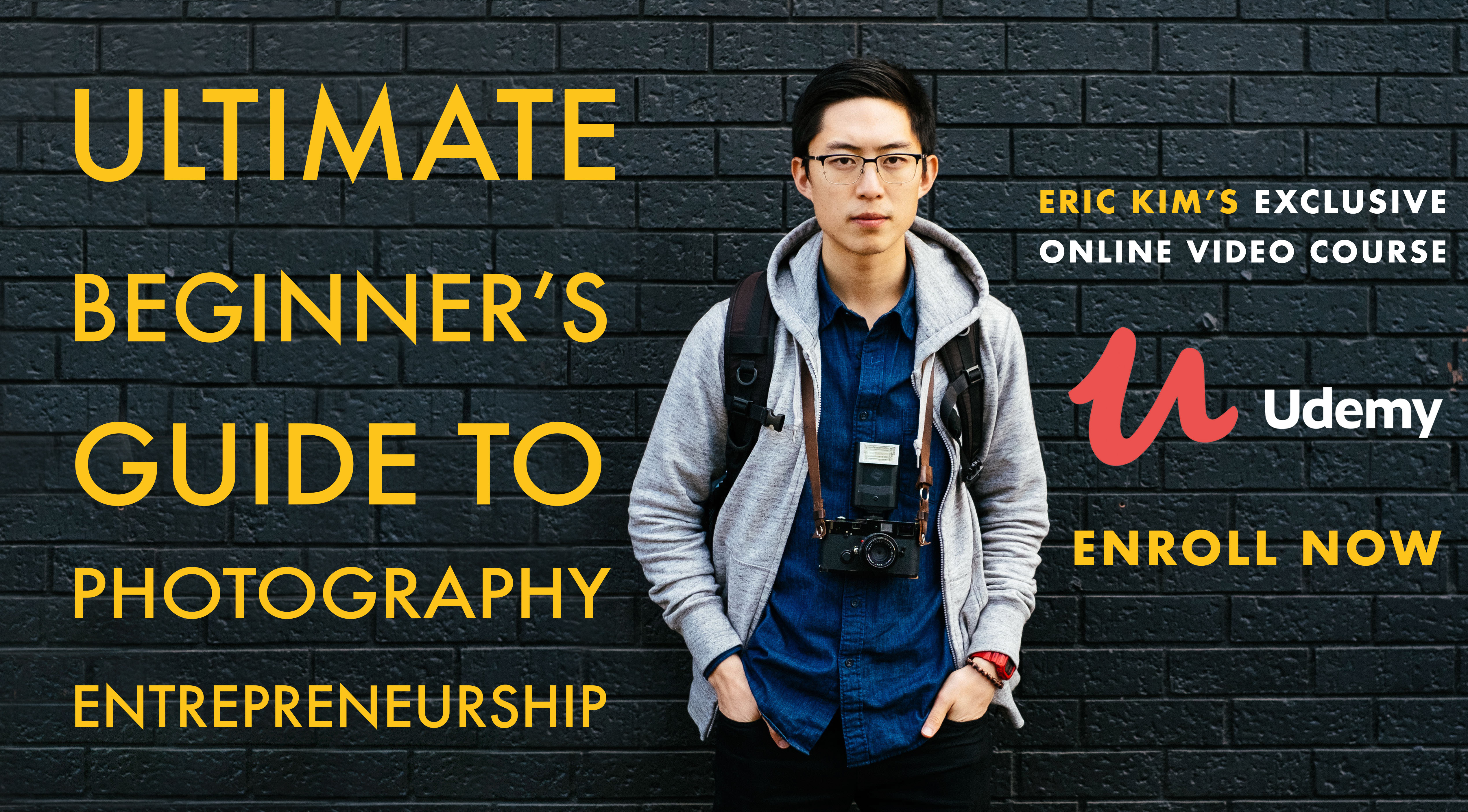 Ultimate Beginner’s Guide to Photography Entrepreneurship by Eric Eric Kim on Udemy