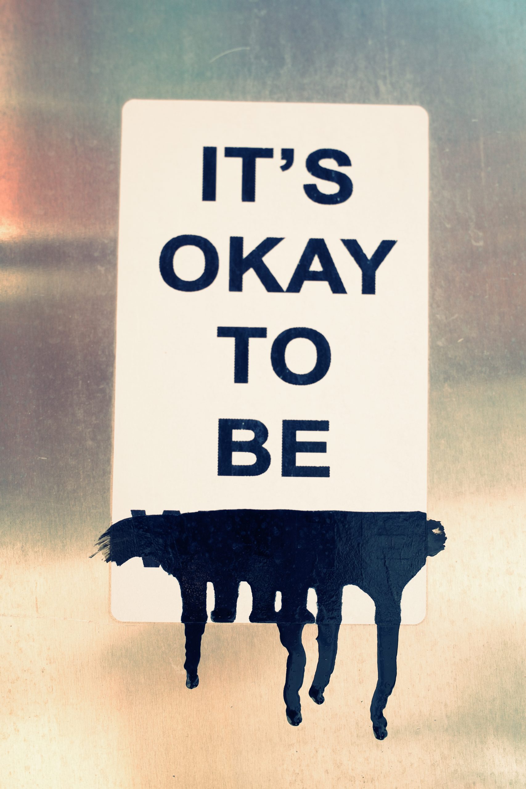 It's okay to be (fill in the blank)